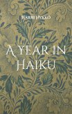 A Year in Haiku A Year in Haiku