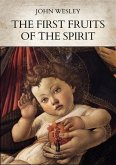 The First Fruits of the Spirit (eBook, ePUB) The First Fruits of the Spirit (eBook, ePUB)