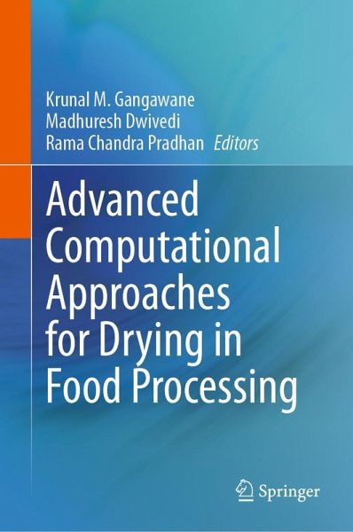 Advanced Computational Approaches for Drying in Food Processing (eBook, PDF) Advanced Computational Approaches for Drying in Food Processing (eBook, PDF)