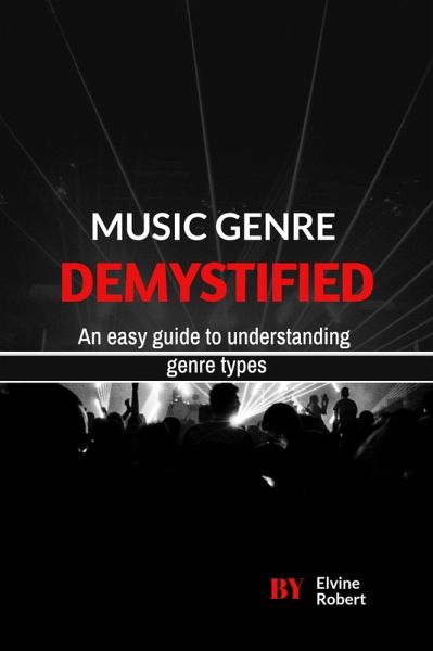 Music Genre Demystified (eBook, ePUB) Music Genre Demystified (eBook, ePUB)