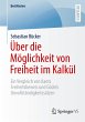 Über die Möglichkeit von Freiheit im... - Bild 1