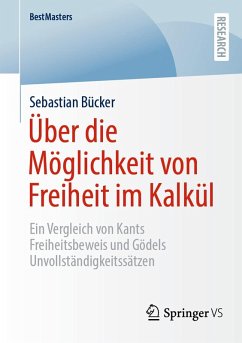 Über die Möglichkeit von Freiheit im Kalkül - Bücker, Sebastian