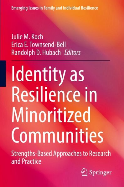 Identity as Resilience in Minoritized Communities Identity as Resilience in Minoritized Communities