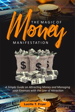 The Magic of Money Manifestation (eBook, ePUB) - Fryar, Lucille T.