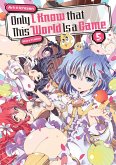 Only I Know that This World Is a Game: Volume 5 (eBook, ePUB)