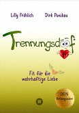 Trennungsdoof ist der ultimative Ratgeber für Frauen und Männer, die eine Trennung durchleben oder vor dieser Entscheidung stehen – mit Soforthilfe, Abgrenzungsstrategien und To-Do-Listen (eBook, ePUB)