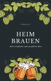 Heimbrauen - dein Leitfaden zum perfekten Bier (eBook, ePUB)