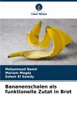 Bananenschalen als funktionelle Zutat in Brot