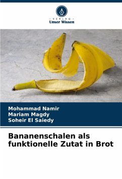 Bananenschalen als funktionelle Zutat in Brot - Namir, Mohammad;Magdy, Mariam;El Saiedy, Soheir