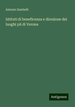 Istituti di beneficenza e direzione dei luoghi pii di Verona - Zambelli, Antonio