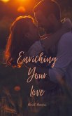Enriching Your Love