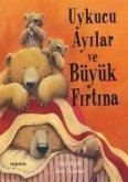 Uykucu Ayilar ve Büyük Firtina Uykucu Ayilar ve Büyük Firtina