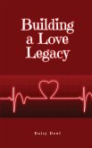 Building a Love Legacy