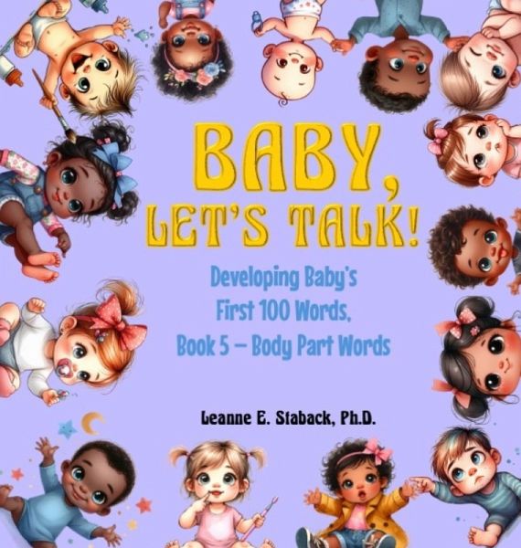 Baby, Let's Talk! Developing Baby's First 100 Words, Book 5 Baby, Let's Talk! Developing Baby's First 100 Words, Book 5