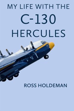 My Life With The C-130 - Holdeman, Ross