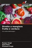 Diretto a mangiare frutta e verdura Diretto a mangiare frutta e verdura