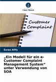 ¿Ein Modell für ein e-Customer Complaint Management System¿ unter Verwendung von SOA