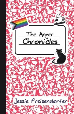 The Anger Chronicles - Preisendorfer, Jessie