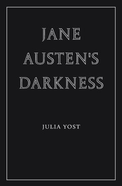 Jane Austen's Darkness - Yost, Julia