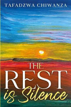 The Rest is Silence - Chiwanza, Tafadzwa
