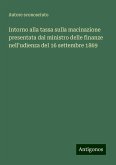 Intorno alla tassa sulla macinazione presentata dal ministro delle finanze nell'udienza del 16 settembre 1869