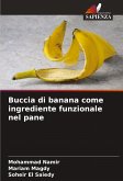 Buccia di banana come ingrediente funzionale nel pane