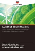 LA BONNE GOUVERNANCE : LA BONNE GOUVERNANCE :