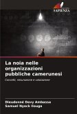 La noia nelle organizzazioni pubbliche camerunesi La noia nelle organizzazioni pubbliche camerunesi