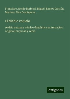 El diablo cojuelo - Barbieri, Francisco Asenjo; Ramos Carrión, Miguel; Pina Domínguez, Mariano