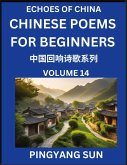 Chinese Poems for Beginners (Part 14)- Echoes of China Poetry Series, Learn Reading Chinese Poetry and Mandarin Chinese Language and Culture, Easy Lessons, Suitable of HSK Test Preparation Chinese Poems for Beginners (Part 14)- Echoes of China Poetry Series, Learn Reading Chinese Poetry and Mandarin Chinese Language and Culture, Easy Lessons, Suitable of HSK Test Preparation