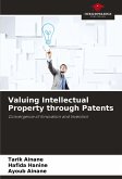 Valuing Intellectual Property through Patents Valuing Intellectual Property through Patents
