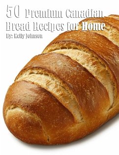 50 Premium Canadian Bread Recipes for Home - Johnson, Kelly