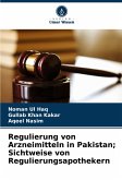 Regulierung von Arzneimitteln in Pakistan; Sichtweise von Regulierungsapothekern Regulierung von Arzneimitteln in Pakistan; Sichtweise von Regulierungsapothekern