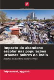 Impacto do abandono escolar nas populações urbanas pobres da Índia