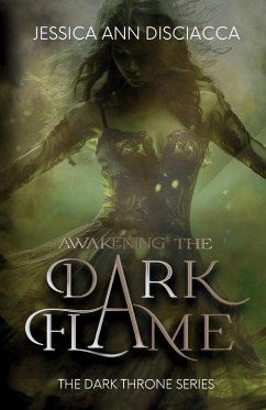 Awakening the Dark Flame - Disciacca, Jessica Ann