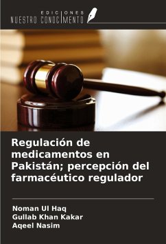 Regulación de medicamentos en Pakistán; percepción del farmacéutico regulador - Haq, Noman Ul; Kakar, Gullab Khan; Nasim, Aqeel