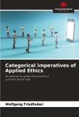 Categorical imperatives of Applied Ethics Categorical imperatives of Applied Ethics