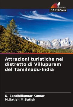 Attrazioni turistiche nel distretto di Villupuram del Tamilnadu-India - Kumar, D. Sendhilkumar;M.Satish, M.Satish