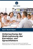 Untersuchung der Wahrnehmung der Korrektur von Sprechfehlern