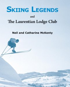 Skiing Legends and The Laurentian Lodge Club - McKenty, Neil and Catharine