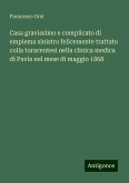 Casa gravissimo e complicato di empiema sinistro felicemente trattato colla toracentesi nella clinica medica di Pavia nel mese di maggio 1868