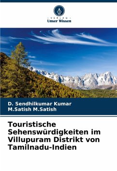 Touristische Sehenswürdigkeiten im Villupuram Distrikt von Tamilnadu-Indien - Kumar, D. Sendhilkumar;M.Satish, M.Satish