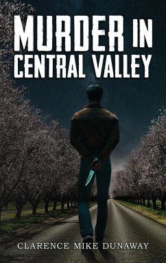 Murder in Central Valley - Dunaway, Clarence Mike