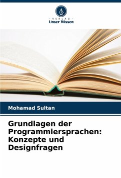 Grundlagen der Programmiersprachen: Konzepte und Designfragen - Sultan, Mohamad