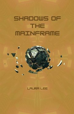 Shadows of the Mainframe - Lee, Laura