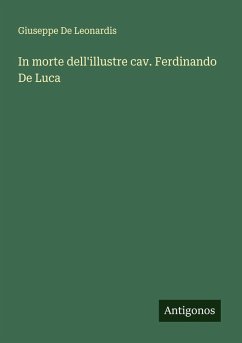 In morte dell'illustre cav. Ferdinando De Luca - Leonardis, Giuseppe De