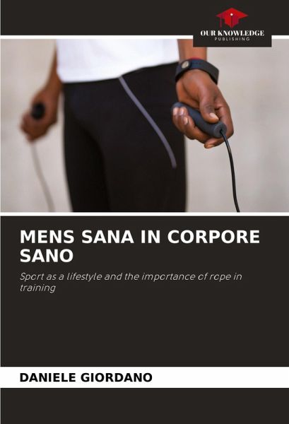 MENS SANA IN CORPORE SANO MENS SANA IN CORPORE SANO
