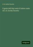 Il genio dell'Alpi ossia il Cadore canto di G. B. Da Rin Fioretto