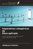 Imperativos categóricos de Ética aplicada Imperativos categóricos de Ética aplicada