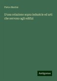 D'una relazione sopra industrie ed arti che servono agli edifizi